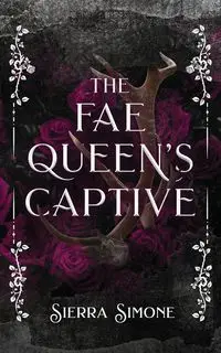 The Fae Queen's Captive - Simone Sierra