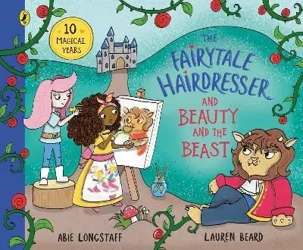 The Fairytale Hairdresser and Beauty and the Beast - Abie Longstaff