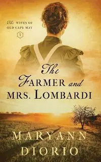 The Farmer and Mrs. Lombardi - MaryAnn Diorio