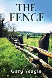 The Fence - Gary Yeagle