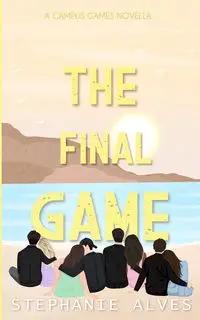 The Final Game - Stephanie Alves