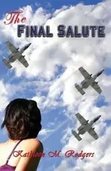 The Final Salute - Kathleen M. Rodgers