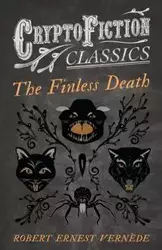 The Finless Death (Cryptofiction Classics) - Robert Ernest Vernede