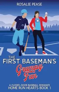 The First Baseman's Grumpy Fan - Rosalie Pease