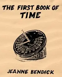 The First Book of Time - Jeanne Bendick