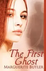 The First Ghost - Marguerite Butler