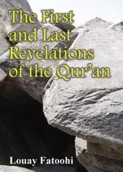 The First and Last Revelations of the Qur'an - Fatoohi Louay