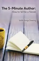 The Five Minute Author - Sonja Dewing