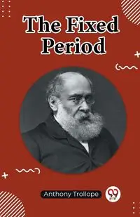 The Fixed Period - Anthony Trollope