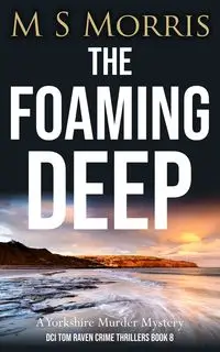 The Foaming Deep - Morris M S