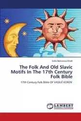The Folk And Old Slavic Motifs In The 17th Century Folk Bible - Sofia Matrosova Khalil