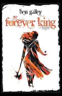 The Forever King - Ben Galley