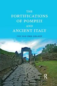 The Fortifications of Pompeii and Ancient Italy - Van der Graaff Ivo