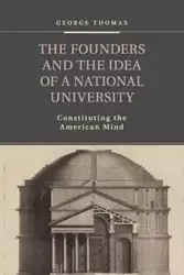 The Founders and the Idea of a National University - Thomas George