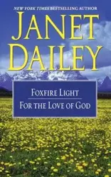 The Foxfire Light/For the Love of God - Janet Dailey