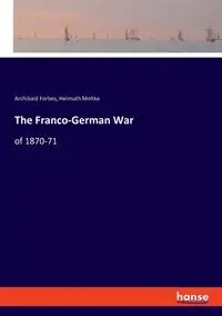 The Franco-German War - Forbes Archibald