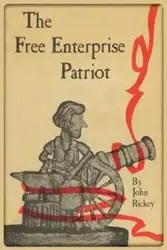 The Free Enterprise Patriot - Rickey John