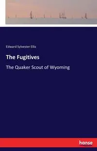 The Fugitives - Ellis Edward Sylvester