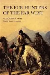 The Fur Hunters of the Far West - Ross Alexander