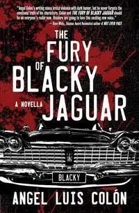 The Fury of Blacky Jaguar - Angel Luis Colón