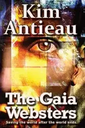 The Gaia Websters - Kim Antieau