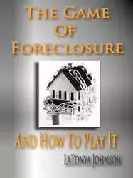 The Game of Foreclosure and How to Play It - Johnson L. R.