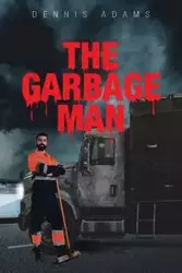 The Garbage Man - Dennis Adams