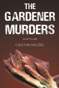 The Gardener Murders - Dalziel Callum