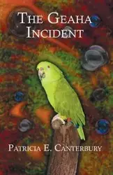 The Geaha Incident - Patricia E. Canterbury