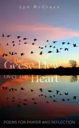 The Geese Flew Over My Heart - Lyn McCrave