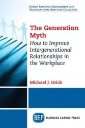 The Generation Myth - Urick Michael J.