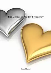 The Genius of the Joy Frequency - Mason Jayne