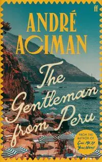 The Gentleman From Peru - Aciman André