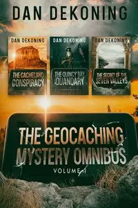 The Geocaching Mystery Omnibus - Dan DeKoning