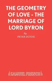 The Geometry of Love - The Marriage of Lord Byron - Peter Dunne