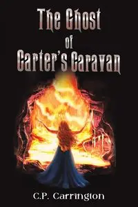 The Ghost of Carter's Caravan - Carrington C.P.