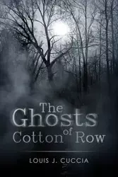 The Ghosts of Cotton Row - Louis J. Cuccia