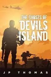 The Ghosts of Devil's Island - Thomas JP