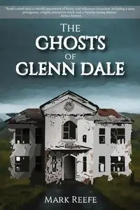 The Ghosts of Glenn Dale - Mark Reefe