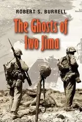 The Ghosts of Iwo Jima - Robert S. Burrell