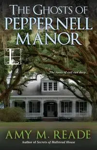 The Ghosts of Peppernell Manor - Amy M. Reade