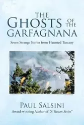 The Ghosts of the Garfagnana - Paul Salsini