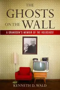 The Ghosts on the Wall - Kenneth D. Wald