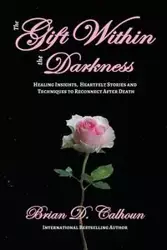 The Gift Within the Darkness - Brian D. Calhoun