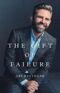 The Gift of Failure - Rastegar Ari