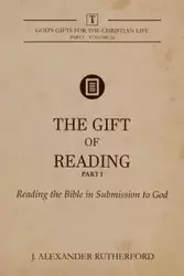 The Gift of Reading -  Part 1 - Alexander Rutherford J.