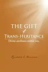 The Gift of Trans-Heritance - Okonkwo Randolph E.