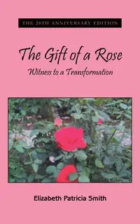 The Gift of a Rose - Elizabeth Patricia Smith