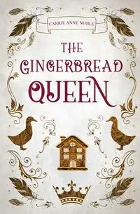 The Gingerbread Queen - Noble Carrie Anne