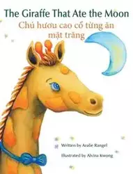 The Giraffe That Ate the Moon / Chu huou cao co tung an mat trang - Alvina Kwong
